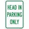 Signmission Head In Parking Only, Heavy-Gauge Aluminum Rust Proof Parking Sign, 12" x 18", A-1218-25182 A-1218-25182 - alternate 1